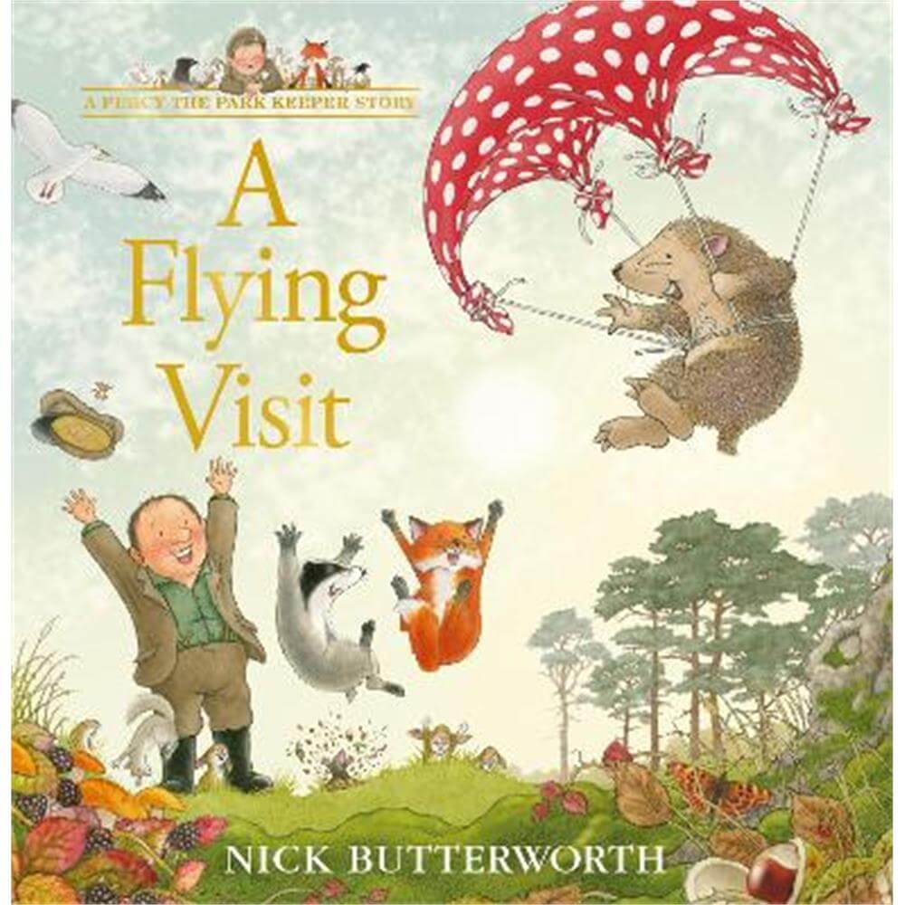 A Flying Visit (A Percy the Park Keeper Story) (Hardback) - Nick Butterworth